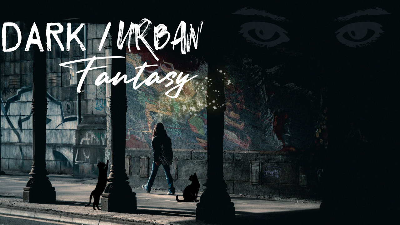 Dark/Urban Fantasy